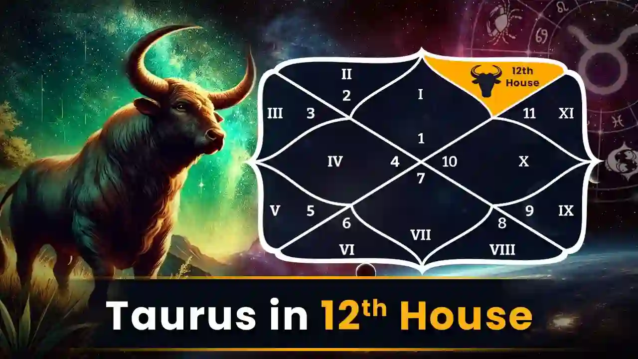  Taurus in 12th House